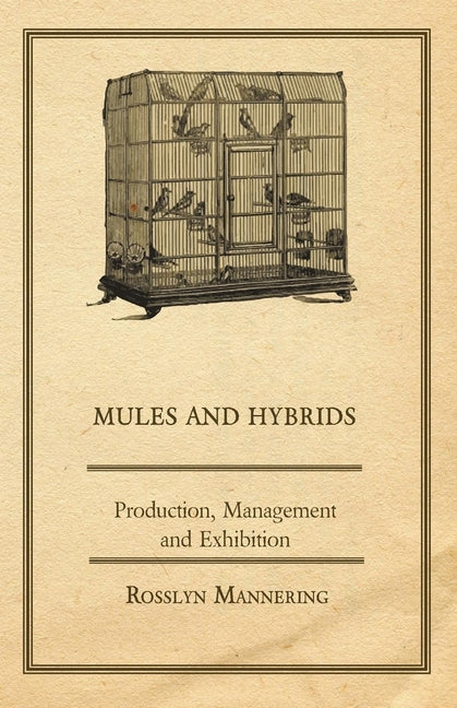 Mules and Hybrids - Production, Management and Exhibition - Ingram