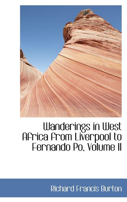 Wanderings in West Africa from Liverpool to Fernando Po, Volume II - Ingram