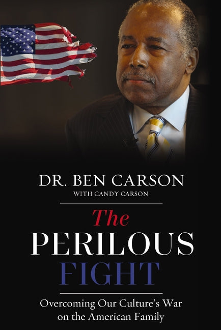 Perilous Fight: Overcoming Our Culture's War on the American Family - Ingram