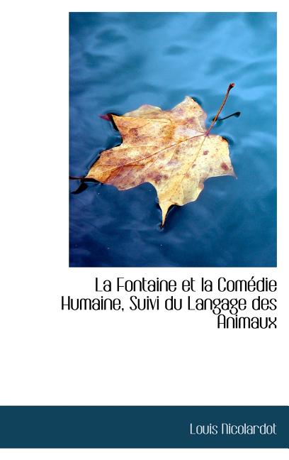 La Fontaine et la Comédie Humaine, Suivi du Langage des Animaux - Ingram