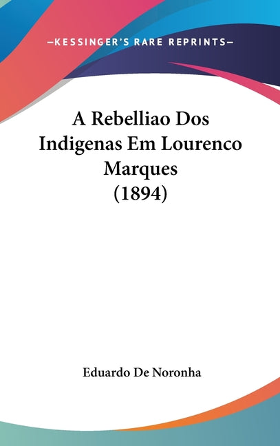 Rebelliao Dos Indigenas Em Lourenco Marques (1894) - Ingram