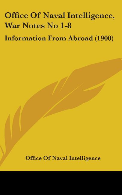 Office Of Naval Intelligence, War Notes No 1-8: Information From Abroad (1900) - Ingram