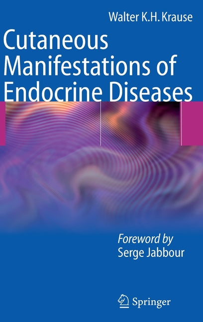 Cutaneous Manifestations of Endocrine Diseases (2009) - Ingram