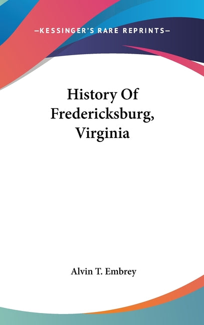 History Of Fredericksburg, Virginia - Ingram