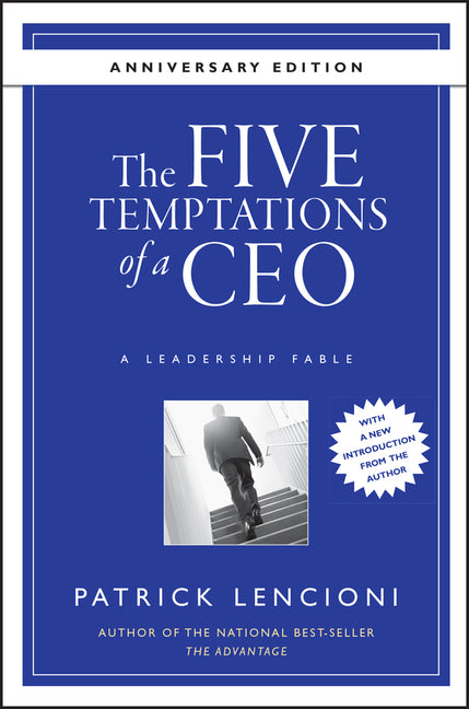 Five Temptations of a CEO: A Leadership Fable (Anniversary) - Ingram