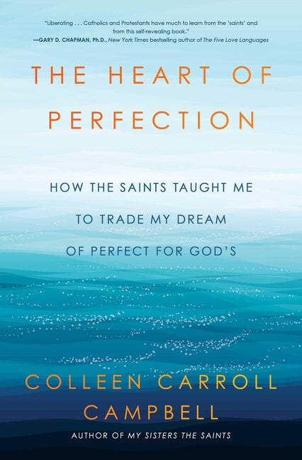 Heart of Perfection: How the Saints Taught Me to Trade My Dream of Perfect for God's - Ingram