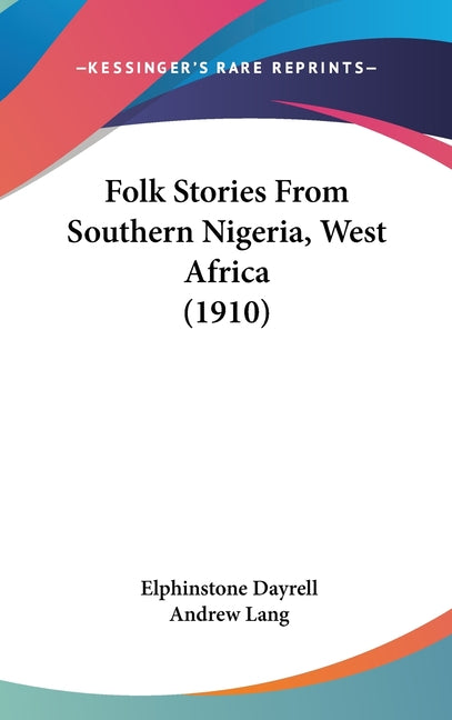 Folk Stories From Southern Nigeria, West Africa (1910) - Ingram