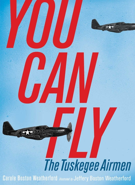 You Can Fly: The Tuskegee Airmen - Ingram