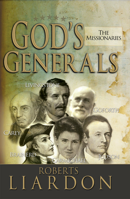 God's Generals: The Missionaries (Missionary Spiritual Biographies, Incliduing David Livingstone, William Carey, Amy Carmichael, Hudso - Ingram
