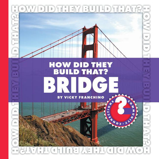 How Did They Build That? Bridge - Ingram