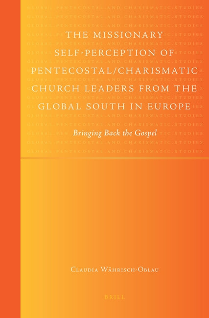 Missionary Self-Perception of Pentecostal/Charismatic Church Leaders from the Global South in Europe: Bringing Back the Gospel - Ingram