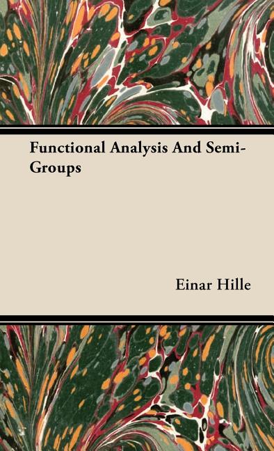 Functional Analysis And Semi-Groups - Ingram