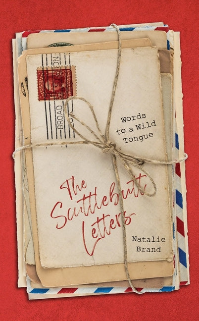 Scuttlebutt Letters: Words to a Wild Tongue - Ingram