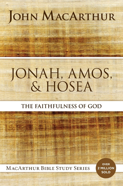 Jonah, Amos, and Hosea: The Faithfulness of God - Ingram