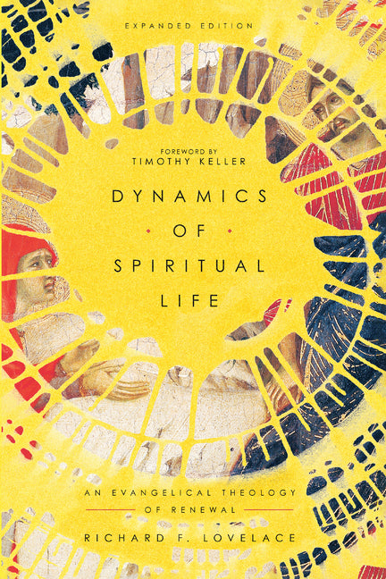 Dynamics of Spiritual Life: An Evangelical Theology of Renewal (Enlarged/Expanded, Expanded) - Ingram
