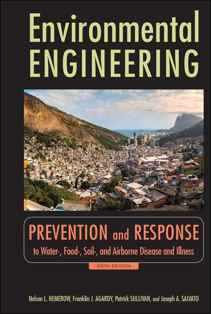Environmental Engineering: Prevention and Response to Water-, Food-, Soil-, and Air-Borne Disease and Illness - Ingram