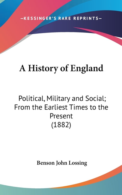 History of England: Political, Military and Social; From the Earliest Times to the Present (1882) - Ingram