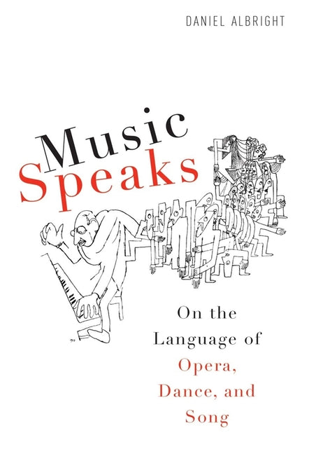 Music Speaks: On the Language of Opera, Dance, and Song - Ingram