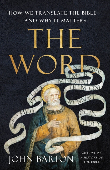 Word: How We Translate the Bible--And Why It Matters - Ingram