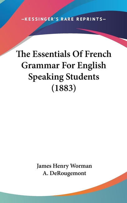 Essentials Of French Grammar For English Speaking Students (1883) - Ingram