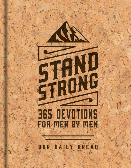 Stand Strong: 365 Devotions for Men by Men (Deluxe) - Ingram