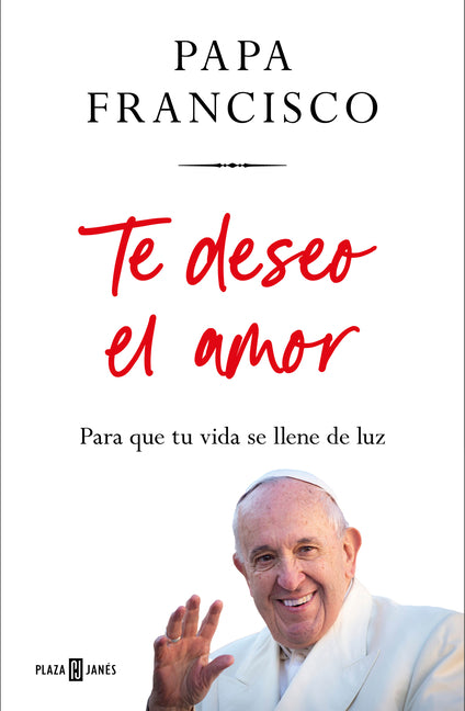 Te Deseo El Amor: Para Que Tu Vida Se Llene de Luz / I Wish You Love: So That Your Life Is Filled with Light - Ingram