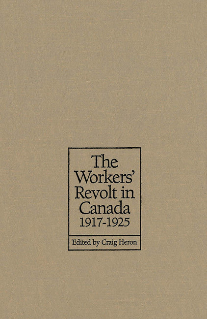 Workers' Revolt in Canada, 1917-1925 - Ingram