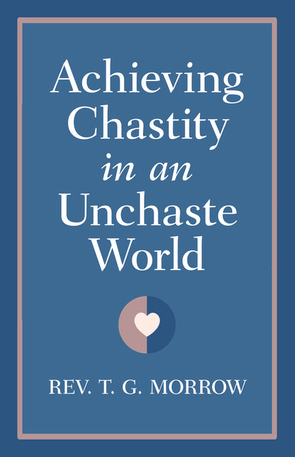 Achieving Chastity in an Unchaste World - Ingram