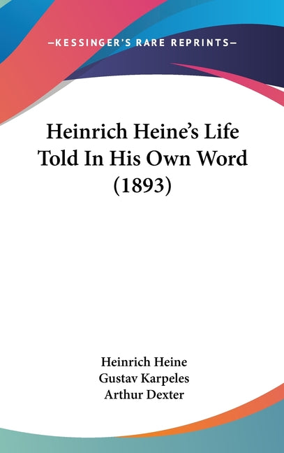 Heinrich Heine's Life Told In His Own Word (1893) - Ingram