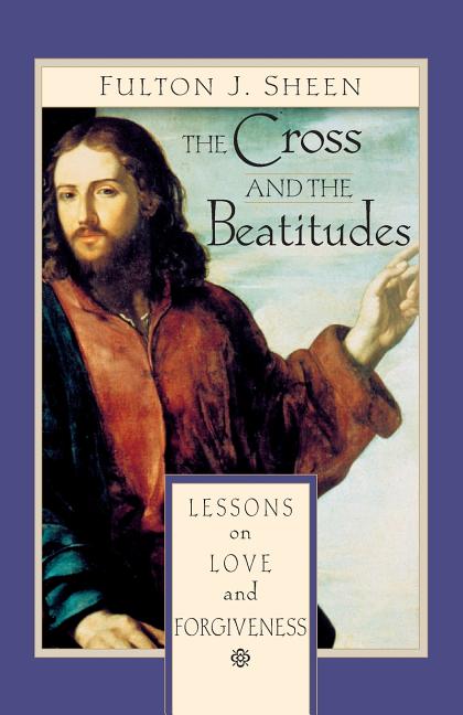 Cross and Beatitudes: Lessons on Love and Forgiveness - Ingram