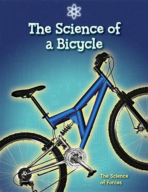 Science of a Bicycle: The Science of Forces - Ingram