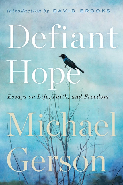 Defiant Hope: Essays on Life, Faith, and Freedom - Ingram