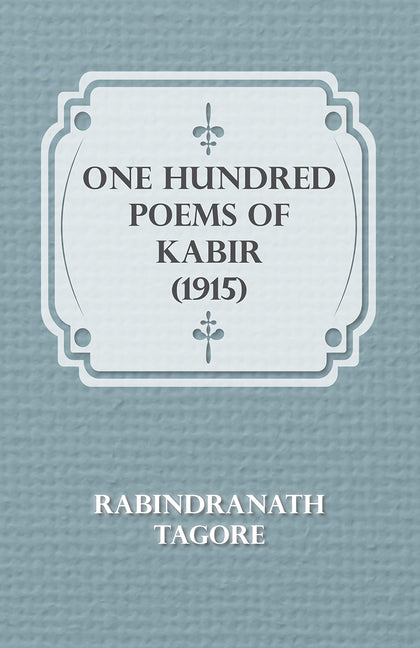 One Hundred Poems of Kabir (1915) - Ingram