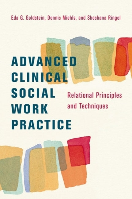 Advanced Clinical Social Work Practice: Relational Principles and Techniques - Ingram