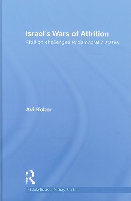 Israel's Wars of Attrition: Attrition Challenges to Democratic States - Ingram
