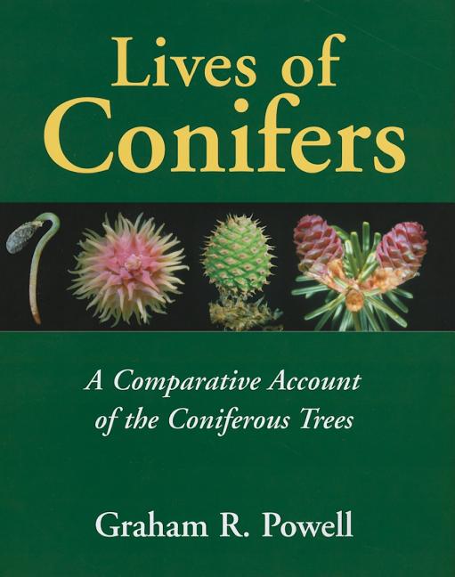 Lives of Conifers: A Comparative Account of the Coniferous Trees - Ingram
