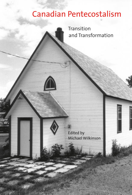 Canadian Pentecostalism: Transition and Transformation Volume 2 - Ingram