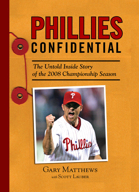 Phillies Confidential: The Untold Inside Story of the 2008 Championship Season - Ingram