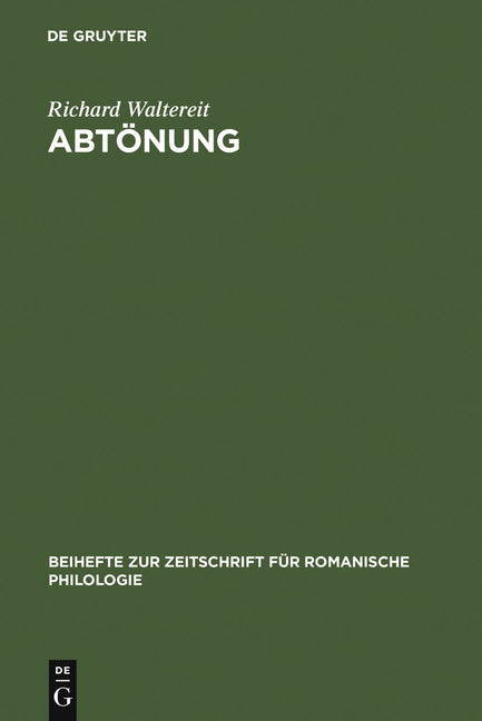Abtönung: Zur Pragmatik Und Historischen Semantik Von Modalpartikeln Und Ihren Funktionalen Äquivalenten in Romanischen Sprachen (Reprint 2012) - Ingram