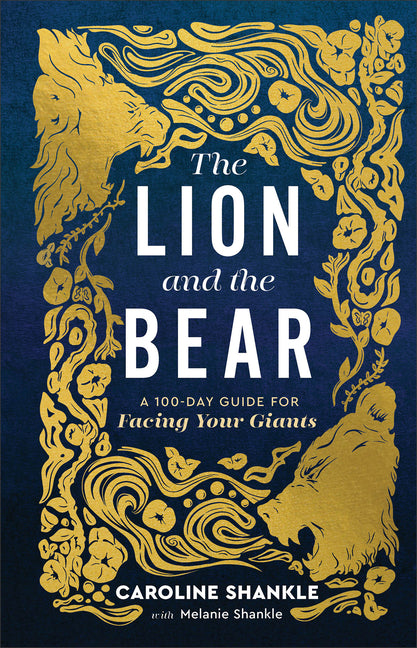Lion and the Bear: A 100-Day Guide for Facing Your Giants - Ingram