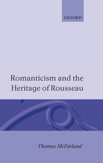 Romanticism and the Heritage of Rousseau - Ingram