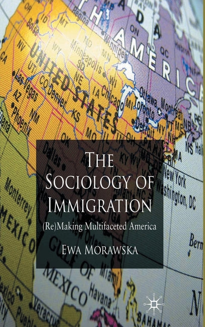 Sociology of Immigration: (re)Making Multifaceted America (2009) - Ingram