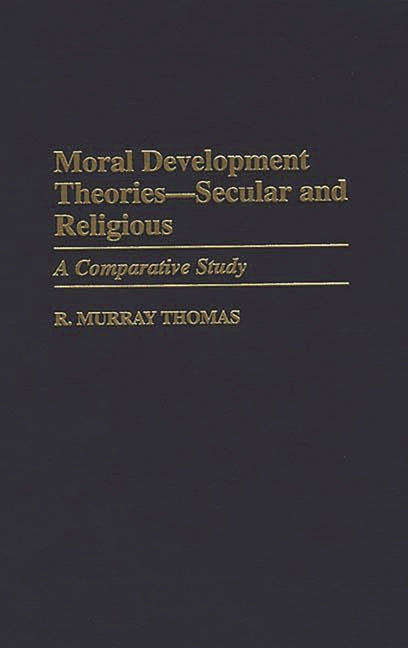 Moral Development Theories -- Secular and Religious: A Comparative Study - Ingram