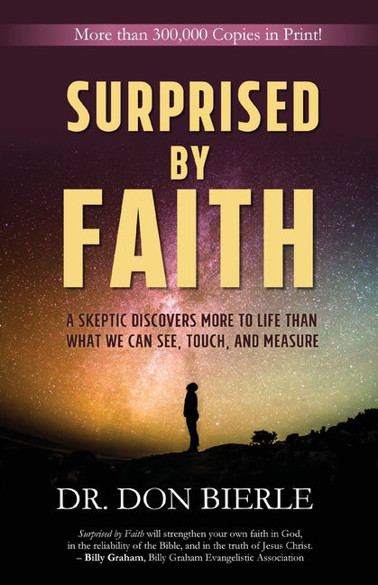 Surprised by Faith: A Skeptic Discovers More to Life than What We Can See, Touch, and Measure - Ingram