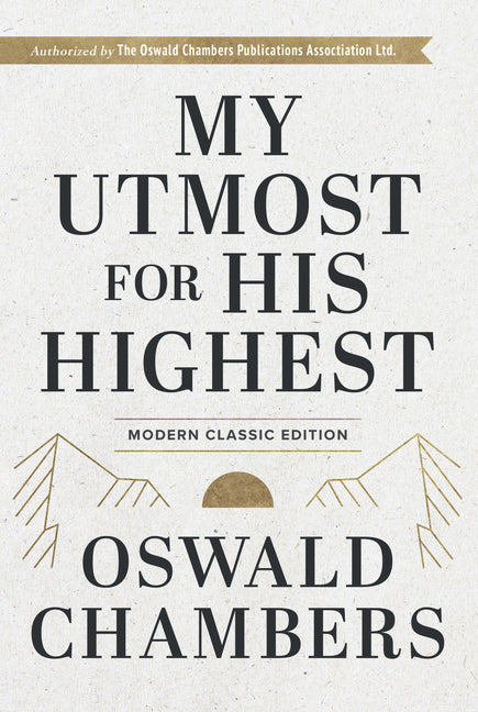 My Utmost for His Highest: Modern Classic Language Hardcover (365-Day Devotional Using Niv) (Modern Classic) - Ingram