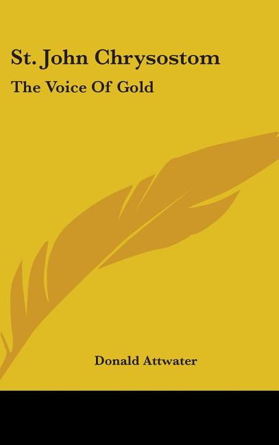 St. John Chrysostom: The Voice Of Gold - Ingram
