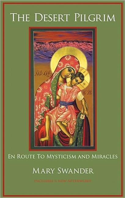 Desert Pilgrim: En Route to Mysticism and Miracles - Ingram