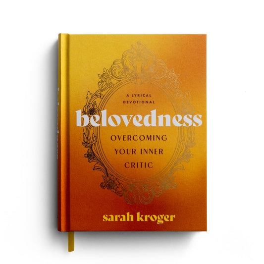 Belovedness: Overcoming Your Inner Critic: A Lyrical Devotional - Ingram