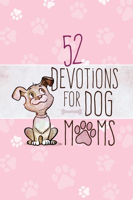 52 Devotions for Dog Moms - Ingram