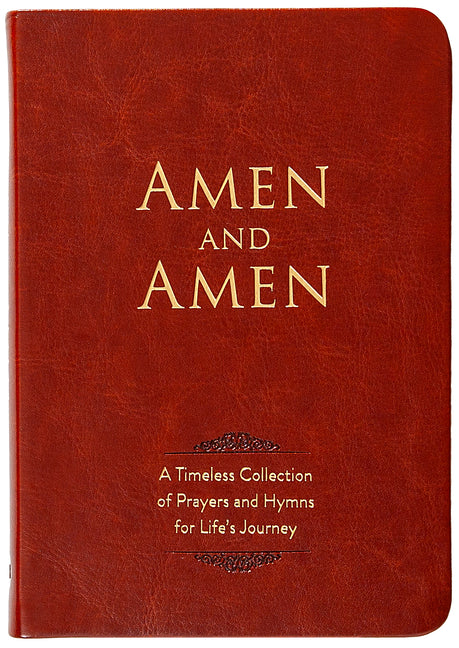 Amen and Amen: A Timeless Collection of Prayers and Hymns for Life's Journey - Ingram